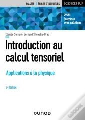 Introduction Au Calcul Tensoriel : Applications À La Physique (2e Édition)