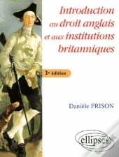 Introduction Au Droit Anglais Et Aux Institutions Britanniques - 3e Édition (3e Édition)