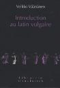 Introduction Au Latin Vulgaire : Complétée D'Une Anthologie De Textes En Latin Vulgaire - Preview