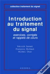 Capa do artigo Introduction Au Traitement Du Signal : Exercices, Corrigés Et Rappels De Cours