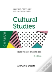 Introduction Aux Cultural Studies ; Théories Et Méthodes