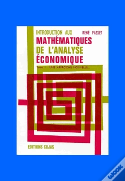 Capa do artigo Introduction Aux Mathématiques De L'Analyse Économique T.1 ; Une Approche Nouvelle