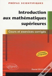 Introduction Aux Mathématiques Supérieures : Cours Et Exercices Corrigés
