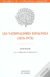 Introduction Aux Nationalismes En Espagne ; 1876-1978