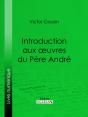 Introduction Aux Œuvres Du Père André - Preview