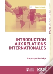 Introduction Aux Relations Internationales : Une Perspective Belge