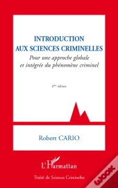 Introduction Aux Sciences Criminelles ; Pour Une Approche Globale Et Intégrée Du Phénomène Criminel (6e Édition)