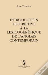 Introduction Descriptive À La Lexicogénétique De L'Anglais Contemporain