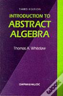 Introduction To Abstract Algebra, Third Edition