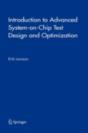 Introduction To Advanced System-On-Chip Test Design And Optimization - Preview