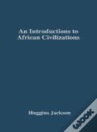 Introduction To African Civilizations, With Main Currents In Ethiopian History