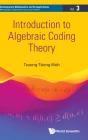 Introduction To Algebraic Coding Theory - Preview