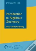Introduction To Algebraic Geometry