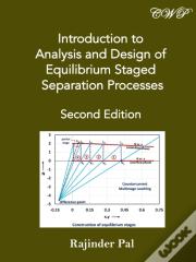 Introduction To Analysis And Design Of Equilibrium Staged Separation Processes