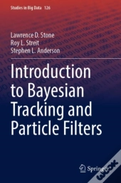 Introduction To Bayesian Tracking And Particle Filters