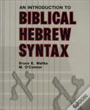 Introduction To Biblical Hebrew Syntax