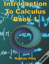 Introduction To Calculus Book 1