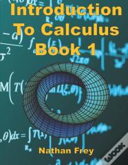 Introduction To Calculus Book 1