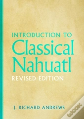 Introduction To Classical Nahuatl