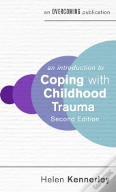 Introduction To Coping With Childhood Trauma, 2nd Edition