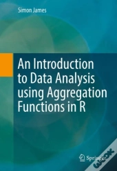 Introduction To Data Analysis Using Aggregation Functions In R