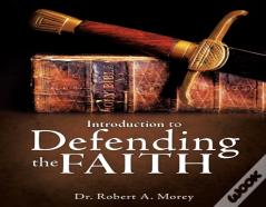 Introduction To Defending The Faith