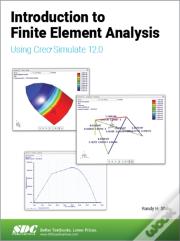 Introduction To Finite Element Analysis Using Creo Simulate 12.0