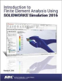 Introduction To Finite Element Analysis Using Solidworks Simulation 2016 - Preview