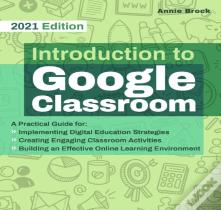 Introduction To Google Classroom