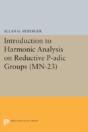 Introduction To Harmonic Analysis On Reductive P-Adic Groups - Preview