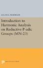 Introduction To Harmonic Analysis On Reductive P-Adic Groups - Preview