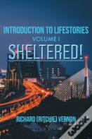 Introduction To Lifestories Volume 1 Sheltered!