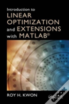 Introduction To Linear Optimization And Extensions With Matlabâ®