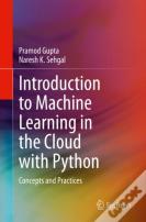 Introduction To Machine Learning In The Cloud With Python