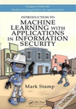 Introduction To Machine Learning With Applications In Information Security