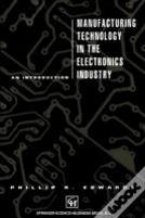 Introduction To Manufacturing Technology In The Electronics Industry