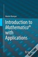 Introduction To Mathematicaâ® With Applications