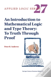 Introduction To Mathematical Logic And Type Theory
