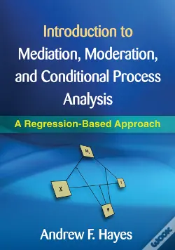 Introduction To Mediation, Moderation, And Conditional Process Analysis