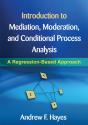 Introduction To Mediation, Moderation, And Conditional Process Analysis - Preview