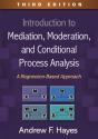 Introduction To Mediation, Moderation, And Conditional Process Analysis - Preview