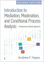 Introduction To Mediation, Moderation, And Conditional Process Analysis, Second Edition - Preview