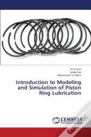 Introduction To Modeling And Simulation Of Piston Ring Lubrication
