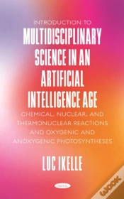 Capa do artigo Introduction To Multidisciplinary Science In An Artificial-Intelligence Age: Chemical, Nuclear, And Thermonuclear Reactions, And Oxygenic And Anoxygen