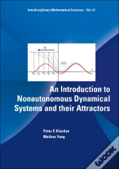 Introduction To Nonautonomous Dynamical Systems And Their Attractors, An