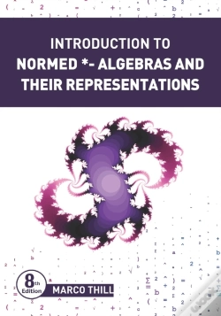 Capa do artigo Introduction To Normed *-Algebras And Their Representations