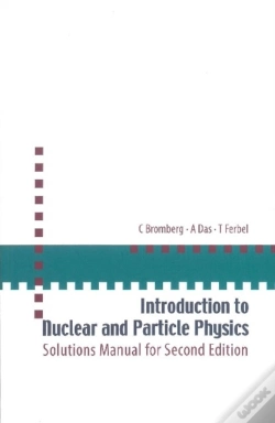 Capa do artigo Introduction To Nuclear And Particle Physics: Solutions Manual For Second Edition Of Text By Das And Ferbel