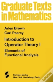 Introduction To Operator Theory I