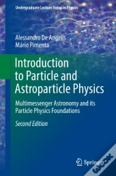 Introduction To Particle And Astroparticle Physics