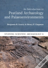 Introduction To Peatland Archaeology And Palaeoenvironments